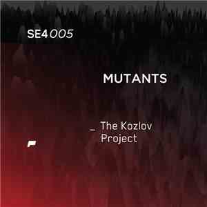 Mutants  & Kasious - The Kozlov Project FLAC