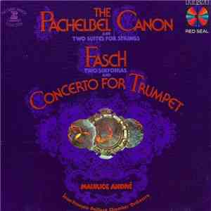 Pachelbel / Fasch / Jean-François Paillard / Jean-François Paillard Chamber Orchestra - The Pachelbel Canon And Two Suites For Strings / Two Sinfonias And Concerto For Trumpet FLAC