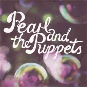 Pearl And The Puppets - Make Me Smile FLAC