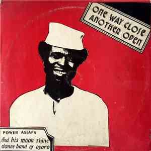 Power Asiafa & His Moon Shine Dance Band Of Ozoro - One Way Close Another Open FLAC