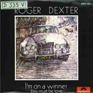 Roger Dexter - I'm On A Winner / This Must Be Love FLAC