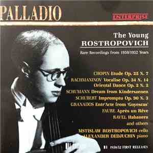 Rostropovich - Chopin, Rachmaninov, Schumann, Schubert, Granados, Faure, Ravel, Mstislaw Rostropovich, Alexander Dedjuchin - The Young Rostropovich Rare Recordings From 1950/1952 Years FLAC