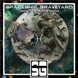 Spaceship Graveyard - Once In A Super Moon FLAC
