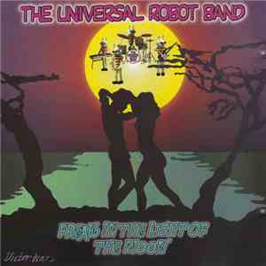The Universal Robot Band - Freak In The Light Of The Moon FLAC
