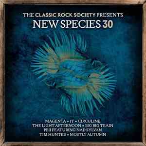 Various - The Classic Rock Society Presents New Species 30 FLAC