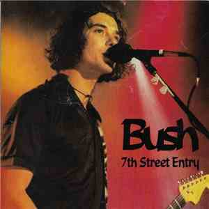 Bush - 7th Street Entry FLAC