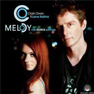 Clark Owen Feat. Lena Katina - Melody (The Remix Edition) FLAC