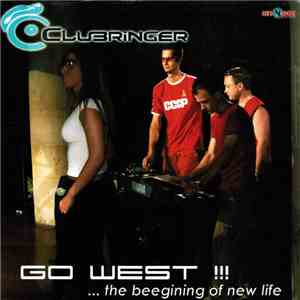 Clubringer - Go West!!! ... The Beegining Of The New Life FLAC