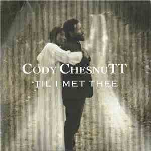 Cody ChesnuTT - 'Til I Met Thee FLAC