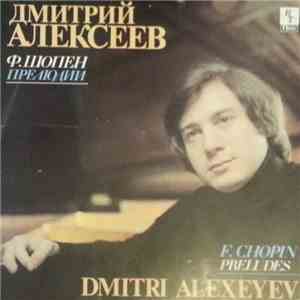 Dmitri Alexeev - F. Chopin Preludes FLAC