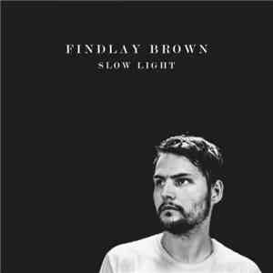 Findlay Brown - Slow Light FLAC