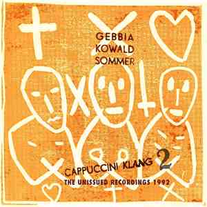 Gebbia • Kowald • Sommer - Cappuccini Klang 2 The Unissued Recordings 1992 FLAC