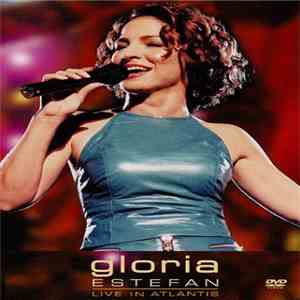 Gloria Estefan - Live In Atlantis FLAC