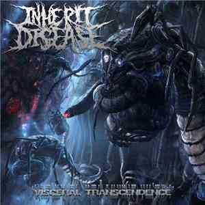 Inherit Disease - Visceral Transcendence FLAC
