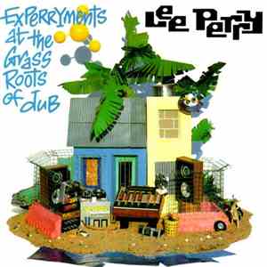 Lee Perry / Mad Professor - Experryments At The Grass Roots Of Dub FLAC