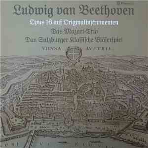 Ludwig van Beethoven, Das Mozart=Trio, Das Salzburger Klassische Bläserspiel - Opus 16 Auf Originalinstrumenten FLAC