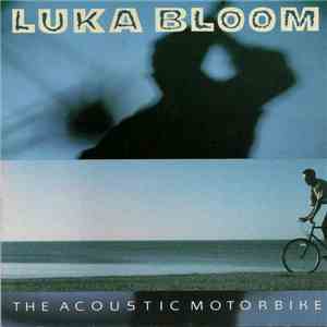 Luka Bloom - The Acoustic Motorbike FLAC