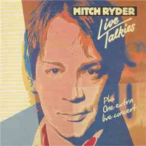 Mitch Ryder - Live Talkies Plus One Extra Live Concert Easter In Berlin 1980 FLAC