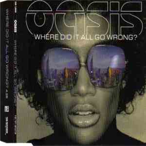 Oasis - Where Did It All Go Wrong? FLAC