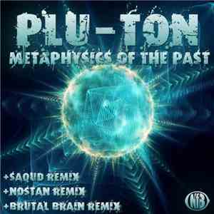 Plu-Ton - Metaphysics Of The Past FLAC