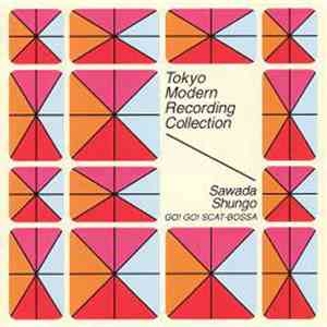 Shungo Sawada - Go! Go! Scat-Bossa FLAC