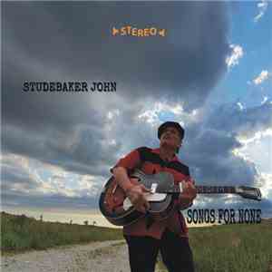 Studebaker John - Songs For None FLAC