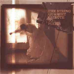 The Tallywood Strings - The String Quartet Tribute To Pixies FLAC