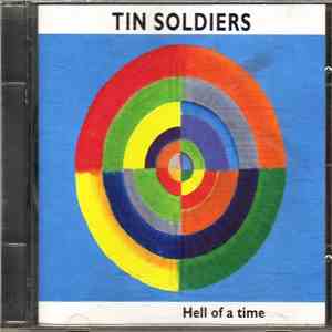 Tin Soldiers - Hell Of A Time FLAC