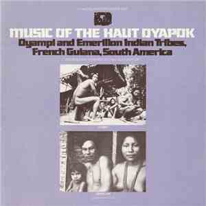 Various - Music Of The Haut Oyapok / Oyampi And Emerillon Indian Tribes, French Guiana, South America FLAC