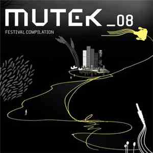 Various - Mutek_08 Festival Compilation FLAC
