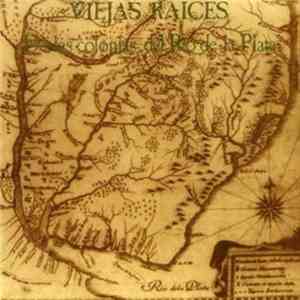 Viejas Raices - De Las Colonias Del Río De La Plata FLAC