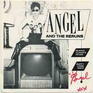 Angel And The Reruns - Beaver Cleaver Fever / Buffy Come Back FLAC