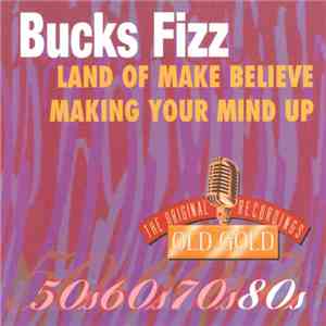 Bucks Fizz - Land Of Make Believe / Making Your Mind Up FLAC