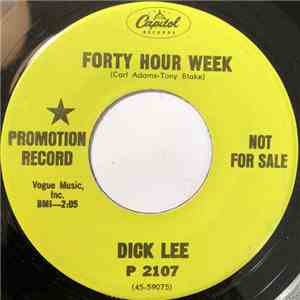 Dick Lee - Forty Hour Week / Only The Broken Hearted FLAC