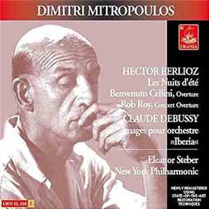 Dimitri Mitropoulos, Hector Berlioz, Claude Debussy, Eleanor Steber, The New York Philharmonic Orchestra - Les Nuits D' Eté / Benvenuto Cellini, Overture / Rob Roy, Concert Overture - Images Pour Orchestre >>Iberia FLAC