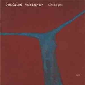 Dino Saluzzi / Anja Lechner - Ojos Negros FLAC