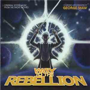 George Shaw  - Way To The Rebellion FLAC