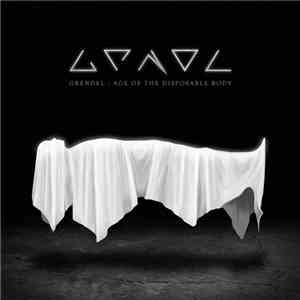 Grendel - Age Of The Disposable Body FLAC