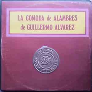 Guillermo Álvarez - (Album De Oro) La Cómoda De Alambres De Guillermo Álvarez FLAC