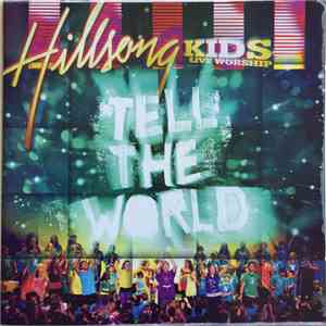 Hillsong Kids - Tell The World FLAC
