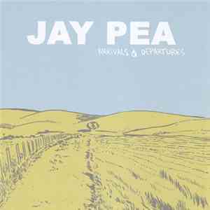 Jay Pea - Arrivals & Departures FLAC