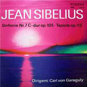 Jean Sibelius, Carl von Garaguly - Sinfonie Nr. 7 C-dur Op. 105 · Tapiola Op. 112 FLAC