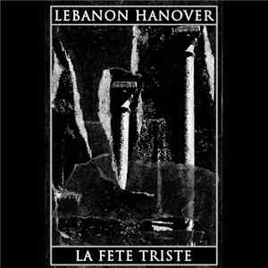 Lebanon Hanover / La Fete Triste - Split FLAC