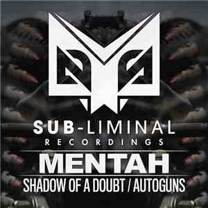 Mentah - Shadow Of A Doubt / Autoguns FLAC