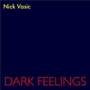 Nick Vasic - Dark Feelings FLAC