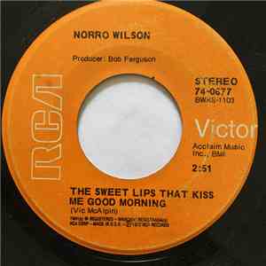 Norro Wilson - The Sweet Lips That Kiss Me Good Morning FLAC