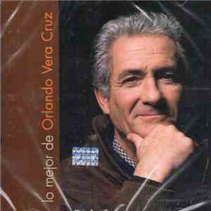 Orlando Vera Cruz - Lo Mejor De Orlando Vera Cruz FLAC