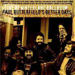 Paul Butterfield's Better Days - Live At Winterland Ballroom FLAC
