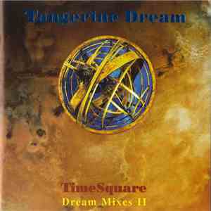 Tangerine Dream - TimeSquare: Dream Mixes II FLAC