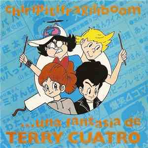 Terry Cuatro - Chiripitifragiliboom FLAC